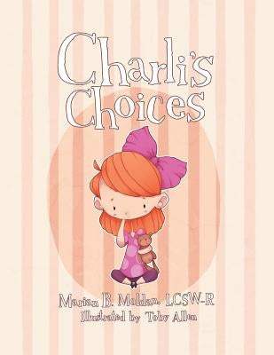 Charli's Choices by Moldan, Lcsw-R Marian B.