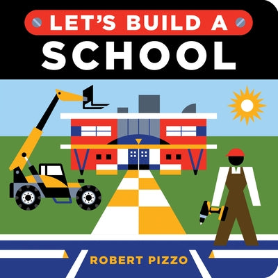 Let's Build a School by Pizzo, Robert