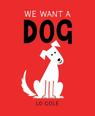 We Want a Dog by Cole, Lo