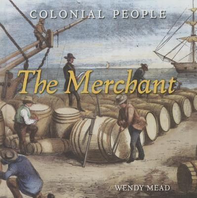 The Merchant by Mead, Wendy