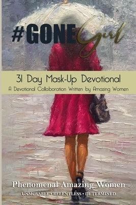 #Gone Girl 31 Day Mask-Up Devotional by Johnson, Angela