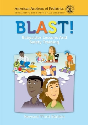 Blast! Babysitter Lessons and Safety Training (Revised) by American Academy of Pediatrics (Aap)