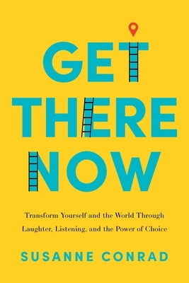 Get There Now by Conrad, Susanne