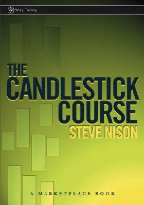 The Candlestick Course by Nison, Steve