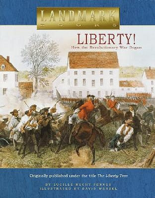 Liberty!: How the Revolutionary War Began by Penner, Lucille Recht