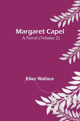 Margaret Capel: A Novel (Volume 2) by Wallace, Ellen