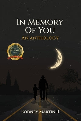 In Memory of You: An Anthology by Martin II, Rodney