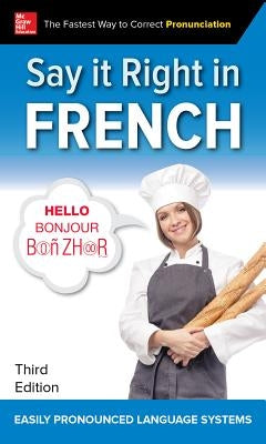 Say It Right in French, Third Edition by Epls