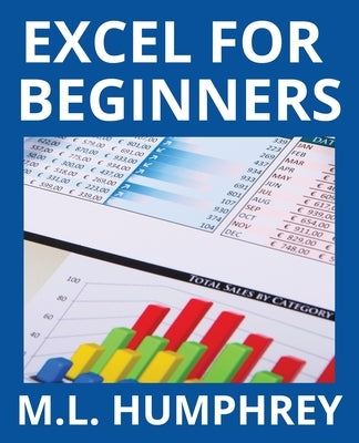 Excel for Beginners by Humphrey, M. L.