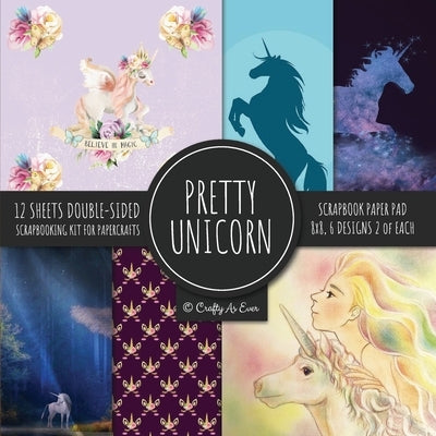 Pretty Unicorn Scrapbook Paper Pad 8x8 Scrapbooking Kit for Papercrafts, Cardmaking, Printmaking, DIY Crafts, Fantasy Themed, Designs, Borders, Backgr by Crafty as Ever