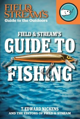 Field & Stream's Guide to Fishing by Editors, Field And Stream