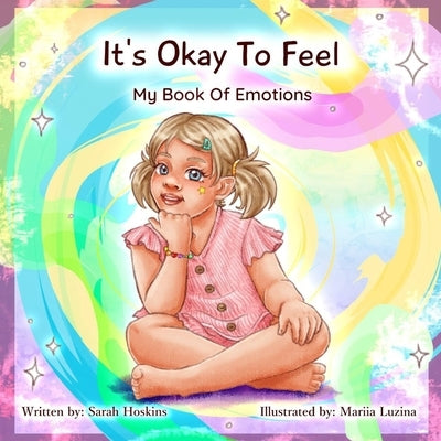 It's Ok To Feel: My Book Of Emotions by Luzina, Mariia