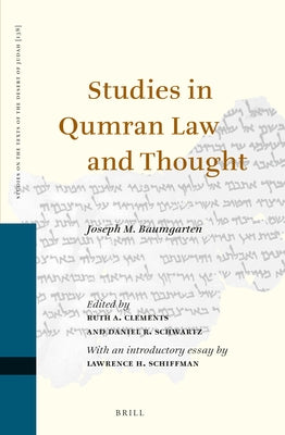Studies in Qumran Law and Thought: Collected Essays of Joseph M. Baumgarten by M. Baumgarten, Joseph