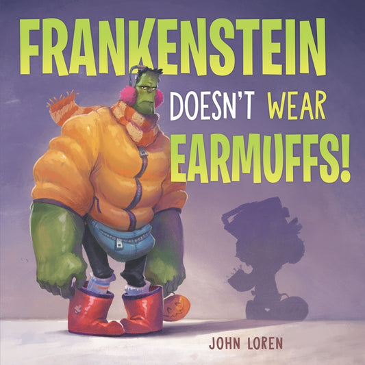 Frankenstein Doesn't Wear Earmuffs! by Loren, John