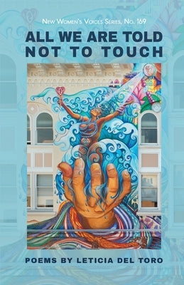 All We Are Told Not to Touch by del Toro, Leticia