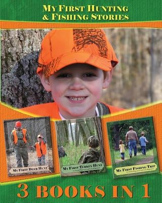 My First Hunting & Fishing Stories: 3 Books In 1 by Waguespack, Curtis