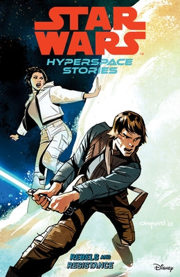 Star Wars: Hyperspace Stories Volume 1--Rebels and Resistance by Diebert, Amanda