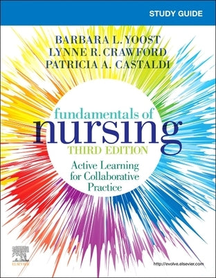 Study Guide for Fundamentals of Nursing by Yoost, Barbara L.