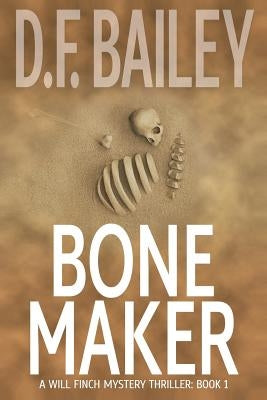 Bone Maker by Bailey, D. F.