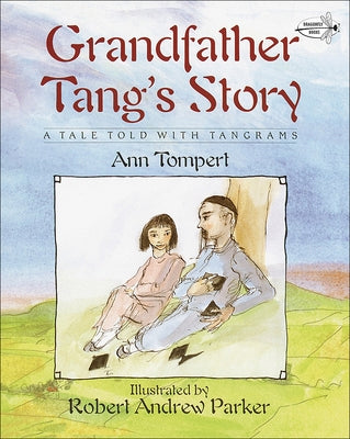 Grandfather Tang's Story: A Tale Told with Tangrams by Tompert, Ann