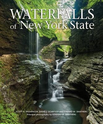 Waterfalls of New York State by Ensminger, Scott A.