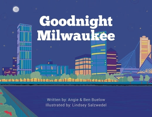 Goodnight Milwaukee by Buelow, Angie