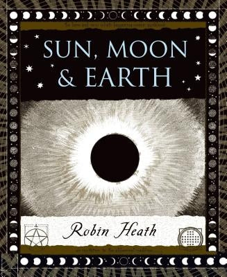 Sun, Moon and Earth by Heath, Robin