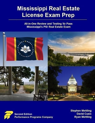 Mississippi Real Estate License Exam Prep: All-in-One Review and Testing to Pass Mississippi's PSI Real Estate Exam by Mettling, Stephen