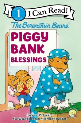 The Berenstain Bears' Piggy Bank Blessings: Level 1 by Berenstain, Stan