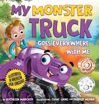 My Monster Truck Goes Everywhere with Me: Illustrated in American Sign Language by Marcath, Kathleen