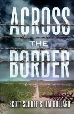 Across the Border by Schuff, Scott