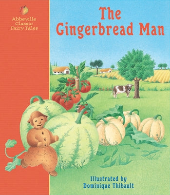 The Gingerbread Man: A Classic Fairy Tale by Thibault, Dominique
