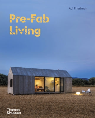 Pre-Fab Living by Friedman, Avi