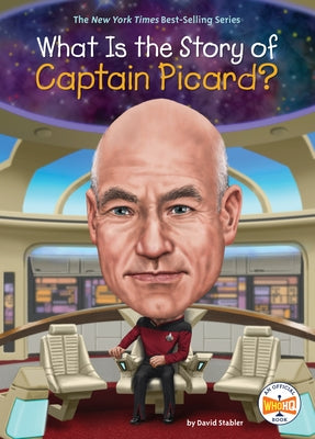 What Is the Story of Captain Picard? by Stabler, David
