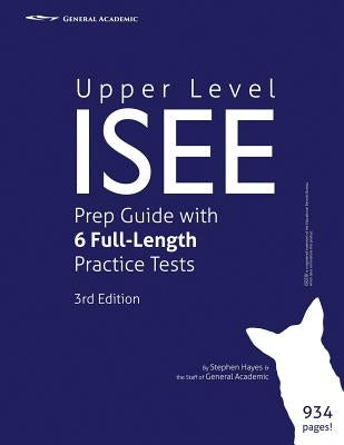 Upper Level ISEE Prep Guide with 6 Full-Length Practice Tests by Hayes, Stephen