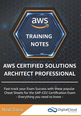 AWS Certified Solutions Architect Professional Training Notes by Davis, Neal