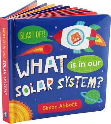 What Is in Our Solar System? Board Book by Abbott, Simon