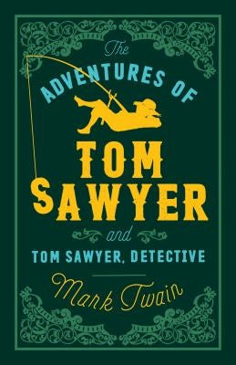 The Adventures of Tom Sawyer and Tom Sawyer, Detective by Twain, Mark