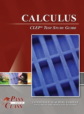 Calculus CLEP Test Study Guide by Passyourclass