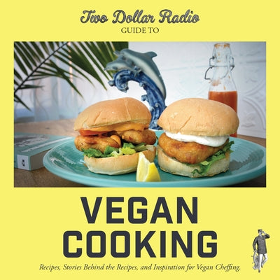 Two Dollar Radio Guide to Vegan Cooking: The Yellow Edition by Van Randy, Jean-Claude