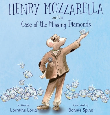 Henry Mozzarella and the Case of the Missing Diamonds by Loria, Lorraine