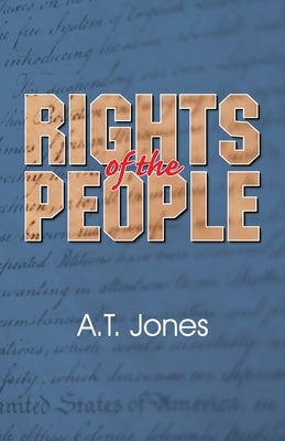 The Rights of the People by Jones, Alonzo Trevier