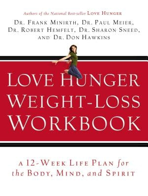 Love Hunger Weight-Loss Workbook by Minirth, Frank