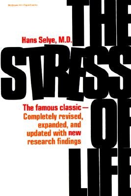 The Stress of Life by Selye, Hans