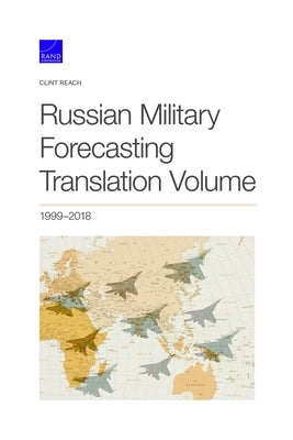 Russian Military Forecasting Translation, 2018, Volume 1999 by Reach, Clint