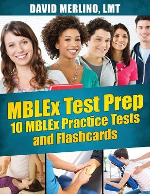 MBLEx Test Prep - 10 MBLEx Practice Tests and Flash Cards by Merlino Lmt, David