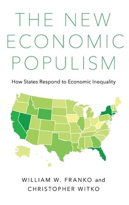 The New Economic Populism: How States Respond to Economic Inequality by Franko, William