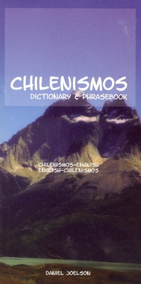 Chilenismos-English/English-Chilenismos Dictionary & Phrasebook by Joelson, Daniel