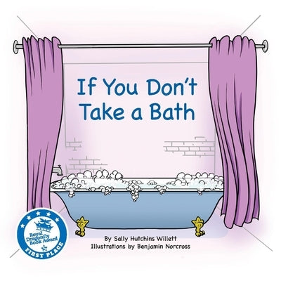 If You Don't Take a Bath: Volume 1 by Willett, Sally Hutchins