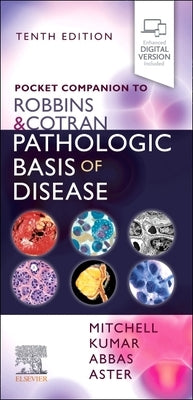 Pocket Companion to Robbins & Cotran Pathologic Basis of Disease by Mitchell, Richard